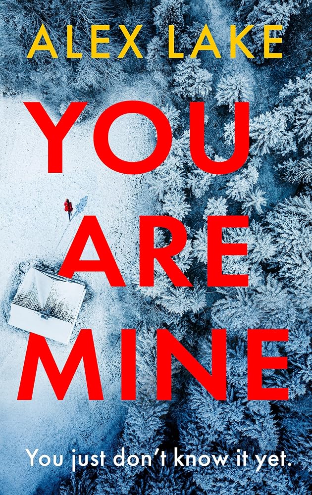 You Are Mine: The new page-turning psychological crime thriller that will keep you gripped from the Top 10 Sunday Times bestselling author cover image