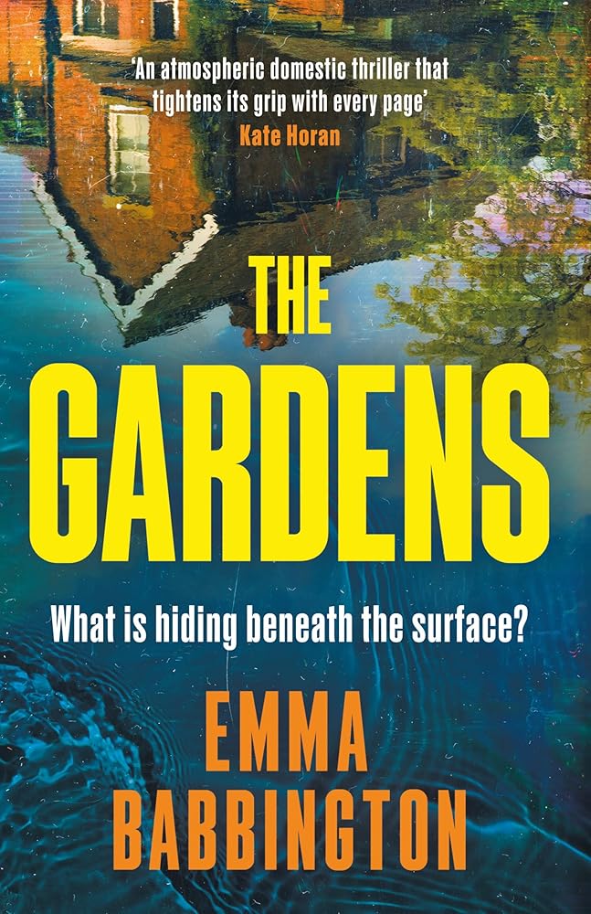 The Gardens: Don’t miss this brand-new unputdownable, gripping thriller, perfect for fans of domestic psychological suspense fiction in 2026! cover image