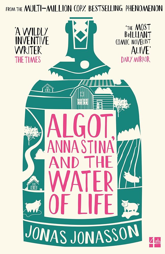 Algot, Anna Stina and the Water of Life: The brand new feel good adventure from the internationally bestselling, million copy phenomenon cover image