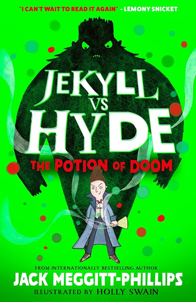 Jekyll vs Hyde: The Potion of Doom: The funniest illustrated gothic fantasy adventure by the prize-winning author of THE BEAST AND THE BETHANY, perfect for kids aged 8+ and new for 2026! cover image