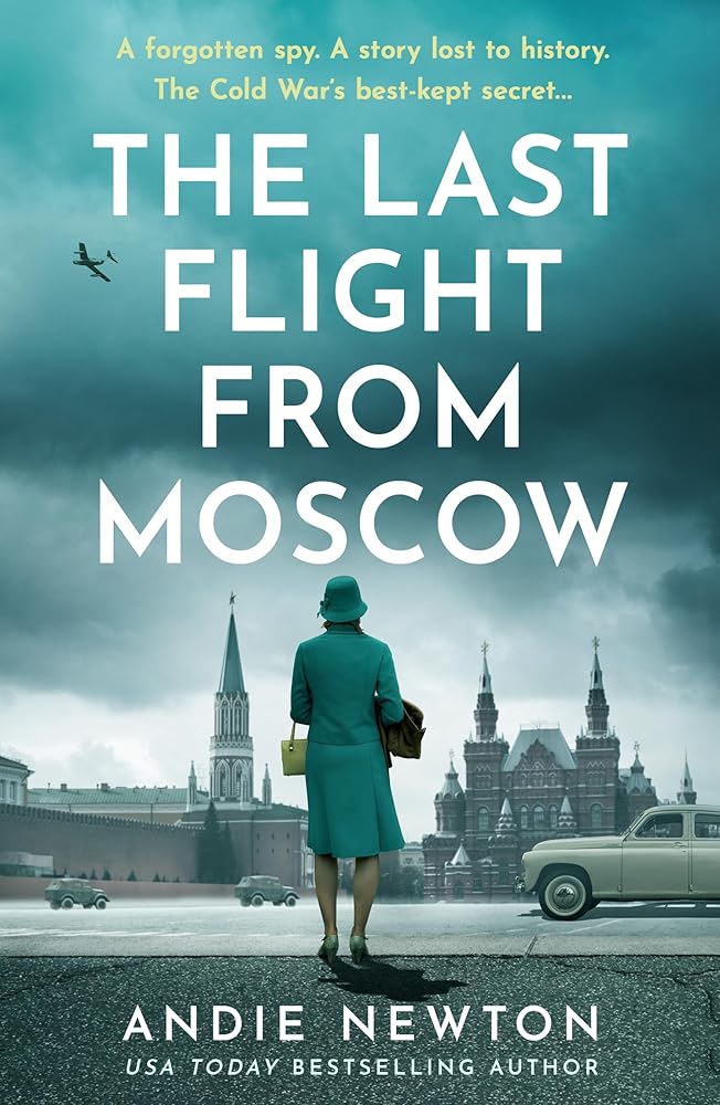 The Last Flight from Moscow: A USA Today Bestseller Cold War Historical Fiction Novel of Espionage for 2026 cover image