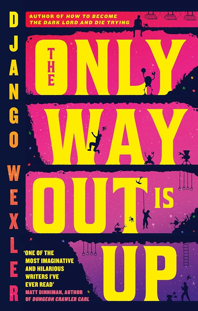 The Only Way Out is Up: a lightning-paced progression fantasy adventure cover image