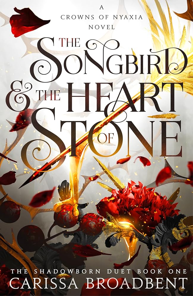 MACMILLAN The Songbird and the Heart of Stone (Crowns of Nyaxia). cover image