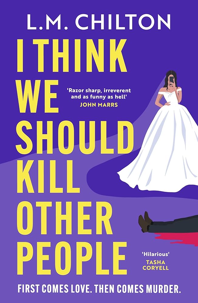 I Think We Should Kill Other People: The funniest serial killer thriller full of twists and turns you'll read all year cover image