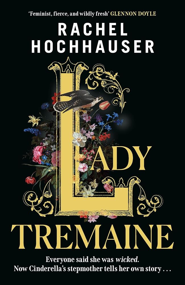 Lady Tremaine: The hotly anticipated, spellbinding and unmissable retelling of one of the world s most iconic fairytales, Cinderella! cover image