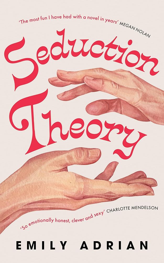 Seduction Theory: The smart, funny, delicious campus novel that everyone is talking about cover image
