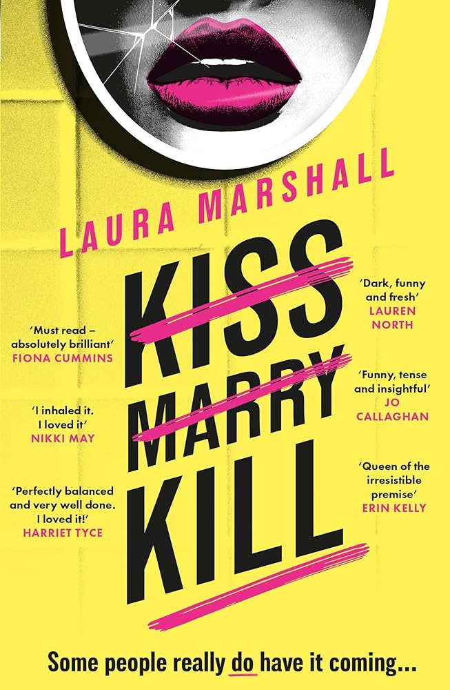 Kiss Marry Kill: The utterly gripping and darkly comic thriller from the #1 bestseller cover image