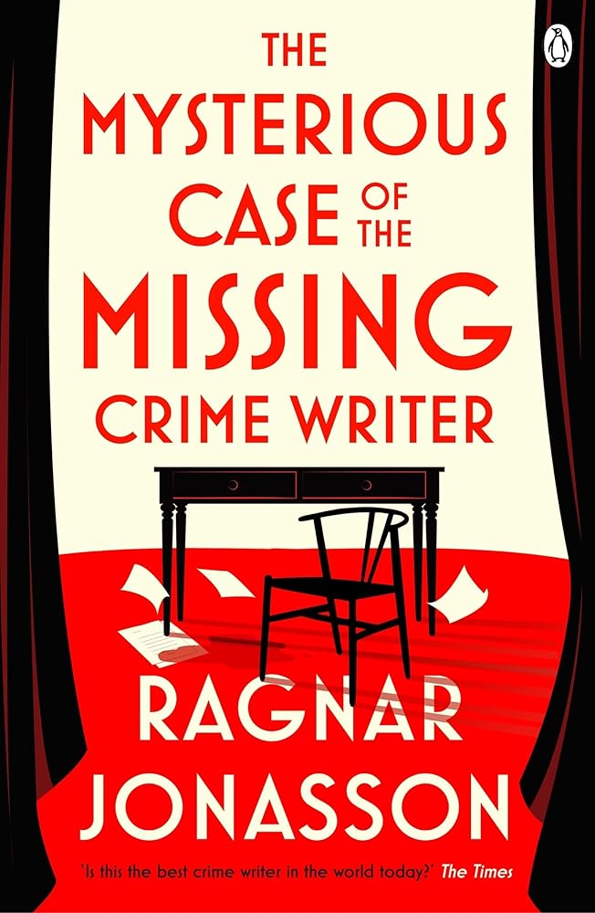 The Mysterious Case of the Missing Crime Writer: An unputdownable Scandi noir from Sunday Times bestseller Ragnar Jónasson cover image