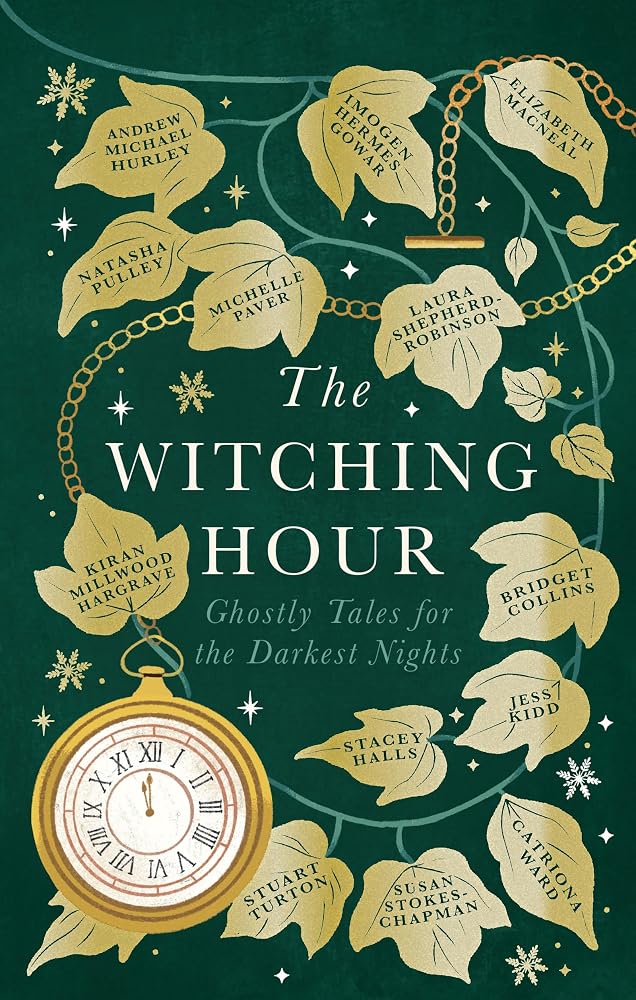 The Witching Hour: From the creators of The Haunting Season and The Winter Spirits comes a spellbinding new collection of original haunted tales cover image