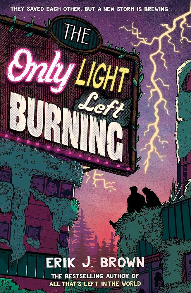 The Only Light Left Burning: The astounding sequel to All That's Left in the World cover image