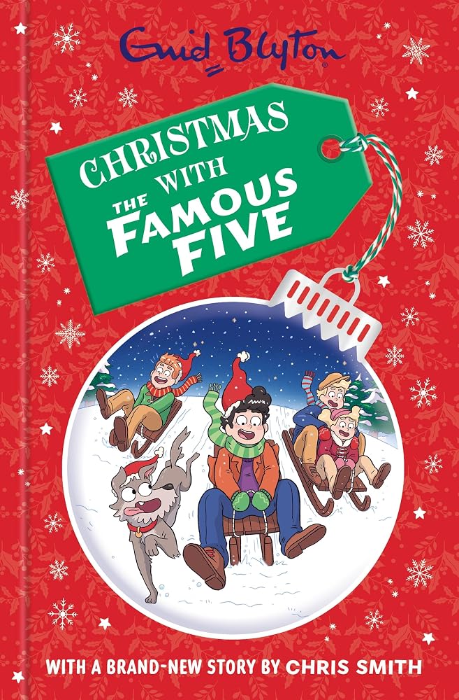 Famous Five: Christmas with the Famous Five: A Christmas collection filled with festive fun by Enid Blyton with a brand-new story by Chris Smith cover image