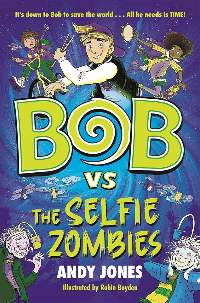 Bob vs the Selfie Zombies: a time-travel comedy adventure! cover image
