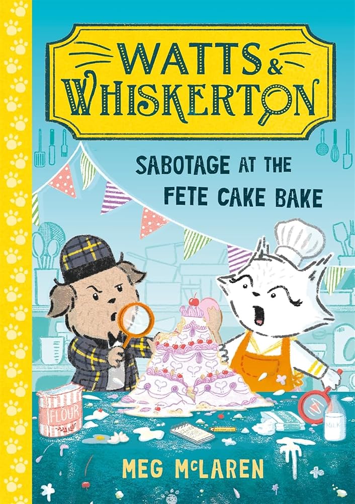 Watts & Whiskerton: Sabotage at the Fete Cake Bake cover image