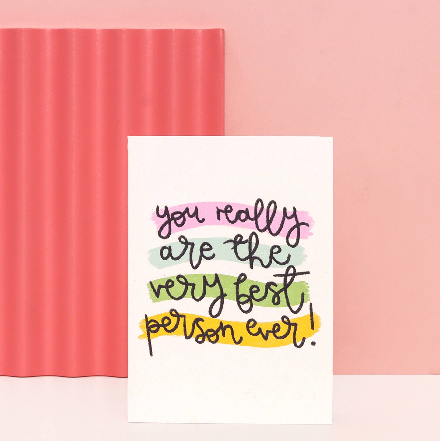 Greeting card - 'you are the very best person ever'