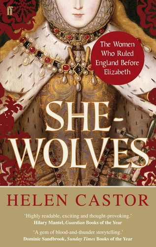 She-wolves The Women who Ruled England Before Elizabeth