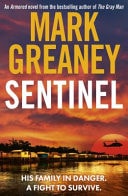 Sentinel The Relentlessly Thrilling Armored Series from the Author of the Gray Man
