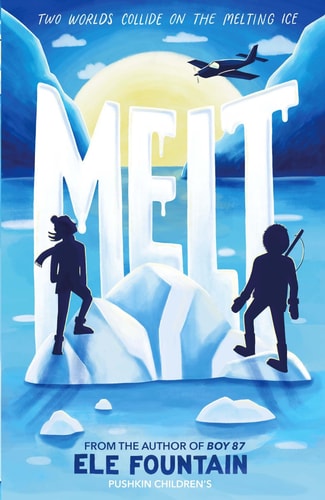 Melt A breathless adventure story of courage and survival in a warming climate