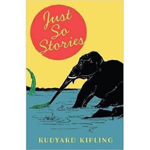 Just So Stories.