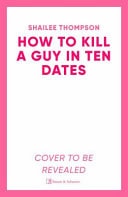 How to Kill a Guy in Ten Dates