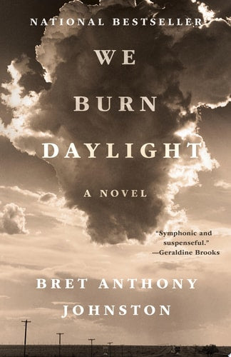 We Burn Daylight A Novel