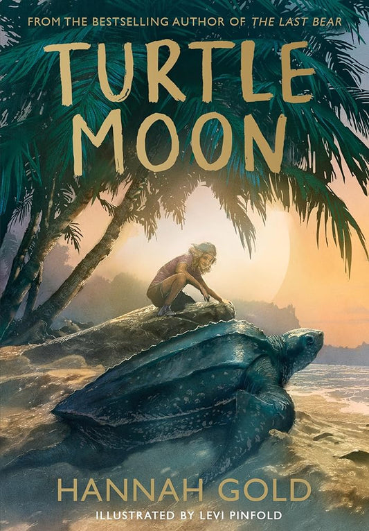 Turtle Moon: A thrilling illustrated adventure story from the bestselling author of THE LAST BEAR cover image