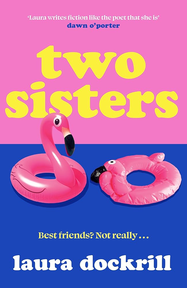 Two Sisters: The hilariously funny, heart-warming, heart-breaking, romantic novel about friendship and sisterhood new for summer 2026 cover image