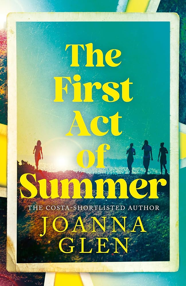 The First Act of Summer: The perfect novel about finding yourself and finding love: ‘This gorgeous, sweeping novel has my whole heart’ JENNIE GODFREY cover image