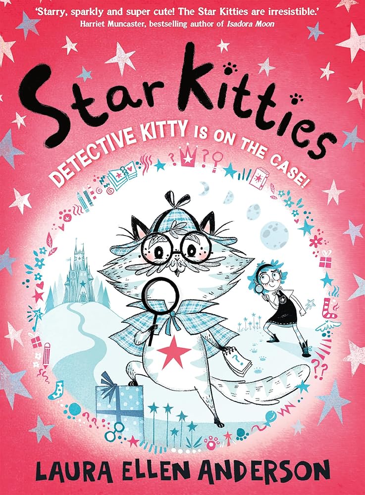 Star Kitties - Detective Kitty is on the Case: New for 2026, a magical new world for young children aged 6-8 from the bestselling creator of Amelia Fang.: Book 1 cover image