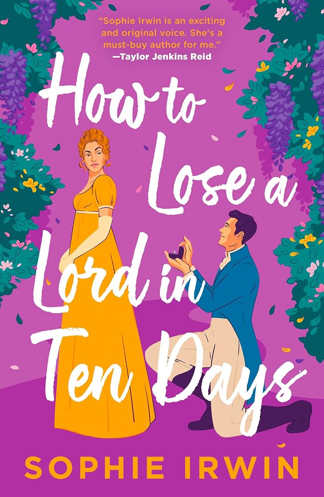 How to Lose a Lord in Ten Days: Jane Austen meets Emily Henry in this hilarious new historical romantic comedy for 2026 from the Sunday Times bestselling author cover image