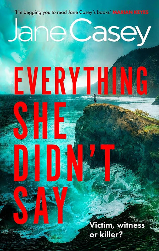 Everything She Didn't Say: 'Insanely gripping, full of hairpin twists and turns, I could NOT put it down' Marian Keyes cover image