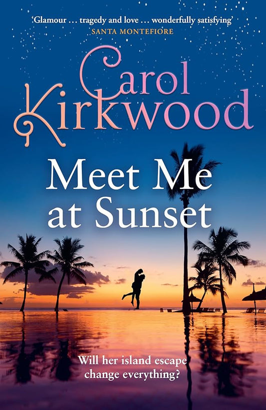 Meet Me at Sunset: The brand new escapist romance novel from the Sunday Times bestseller cover image