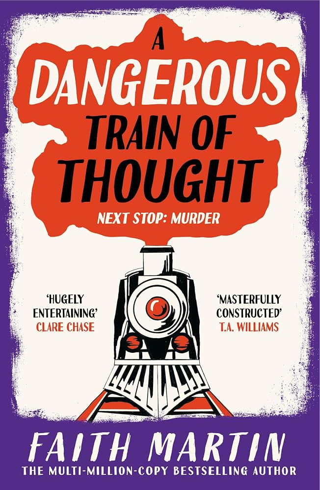 A Dangerous Train of Thought: A gripping crime, golden age murder mystery from multimillion bestseller author of A Fatal Obsession, Faith Martin, to read in 2026! (The Val & Arbie Mysteries) (Book 3) cover image