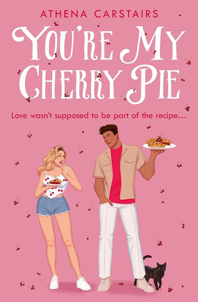 You’re My Cherry Pie: Your next favourite summer romance, for fans of fake dating romcoms in 2025! cover image