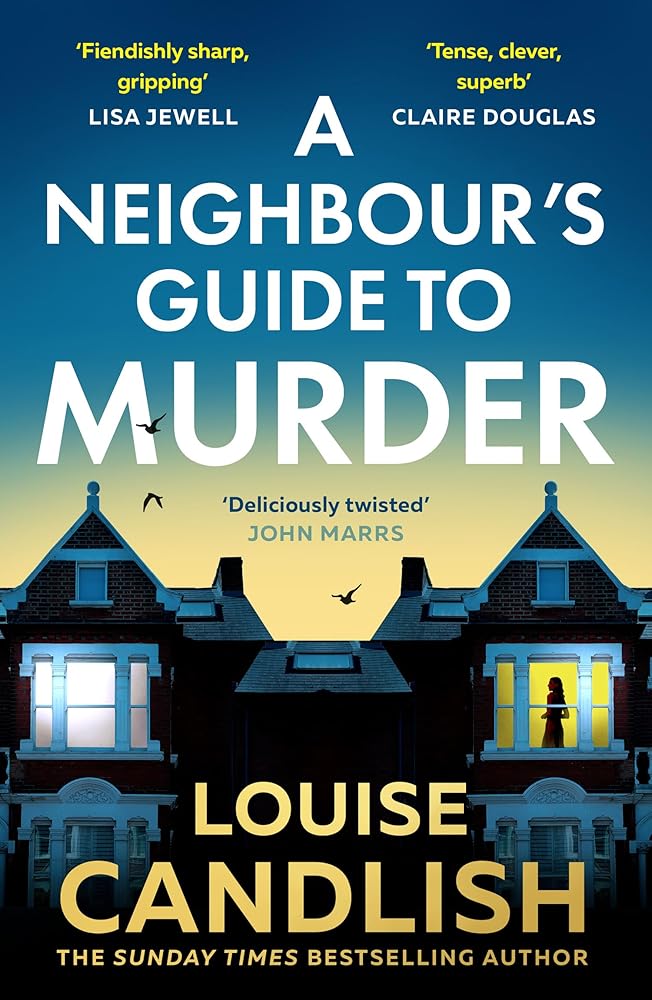 A Neighbour's Guide to Murder: The brand-new, addictive psychological crime thriller about the secrets kept behind closed doors from the Sunday Times bestselling author of Our House cover image