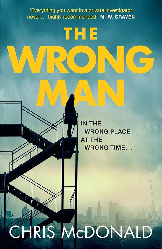 The Wrong Man: In the Wrong Place at the Wrong Time…: Book 1 cover image