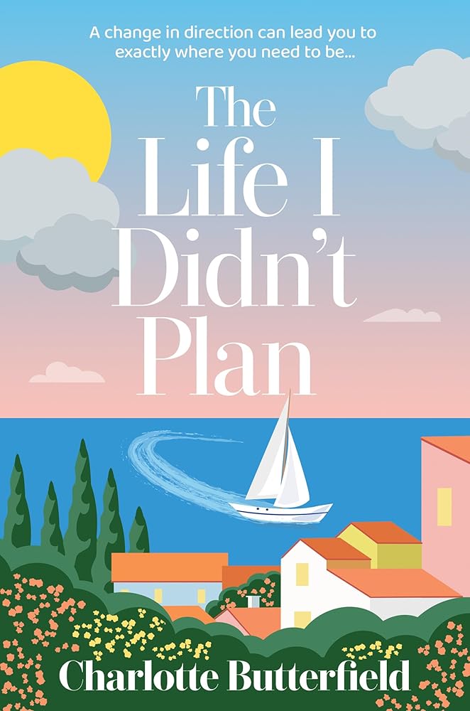 The Life I Didn’t Plan: A laugh-out-loud and unputdownable book club read, perfect for fans of Amanda Prowse and Holly Bourne cover image