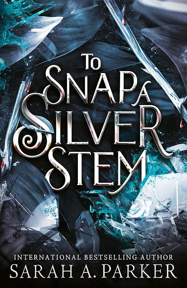 To Snap a Silver Stem: A new 2026 edition of the dark romantasy Rapunzel reimagining from the No.1 SUNDAY TIMES best-selling author of WHEN THE MOON HATCHED cover image