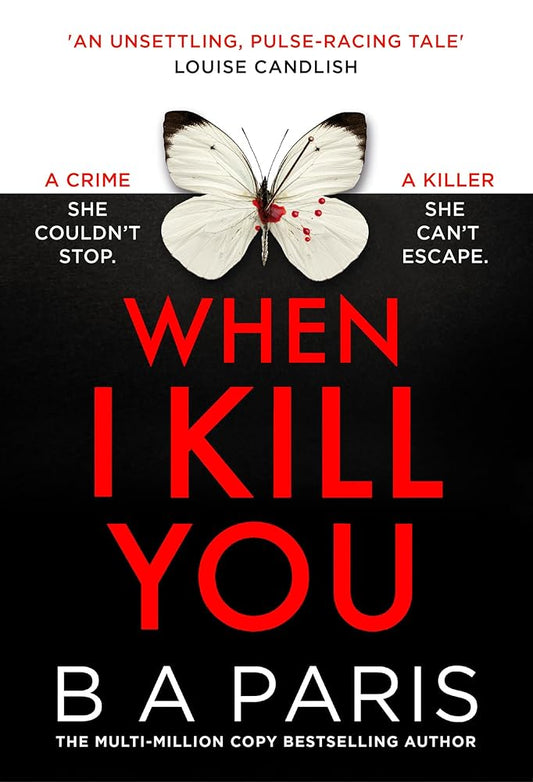 When I Kill You: A must-read gripping psychological thriller from the multimillion-copy bestselling author of Behind Closed Doors, perfect for fans of Alice Feeney and brand-new for 2026! cover image