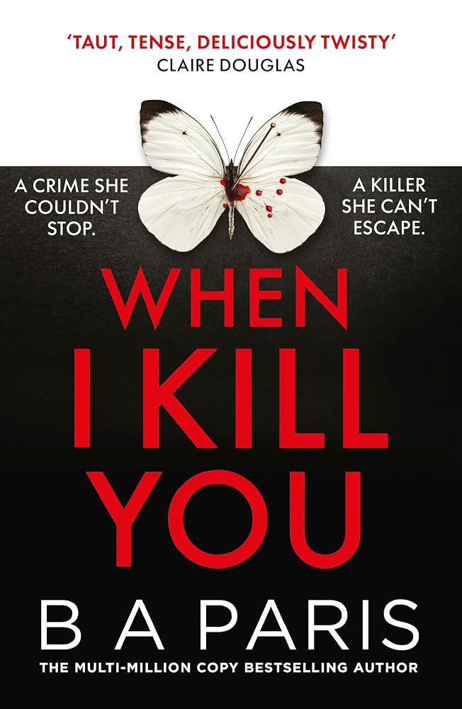 When I Kill You: A brand-new gripping psychological suspense thriller from the multimillion-copy bestselling author of Behind Closed Doors, a must-read for fans of Claire Douglas in 2026! cover image