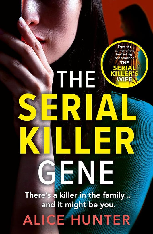 The Serial Killer Gene: Pre-order the new dark and twisty psychological thriller from the bestselling author of THE SERIAL KILLER’S WIFE cover image