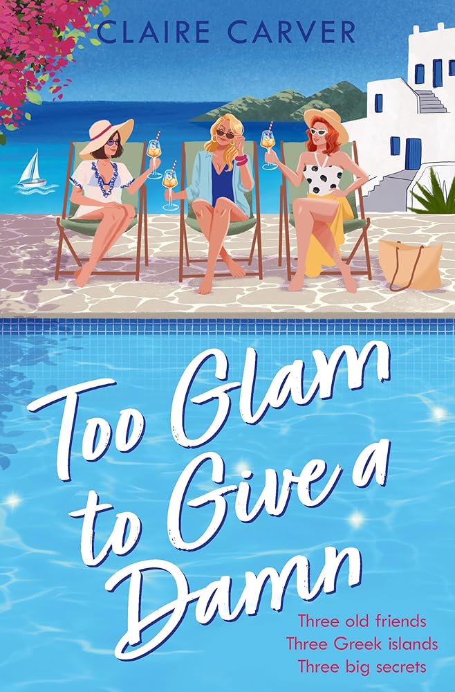 Too Glam to Give a Damn: Escape to Greece with the brand new standalone holiday read from fan-favourite Claire Carver.: Book 2 cover image