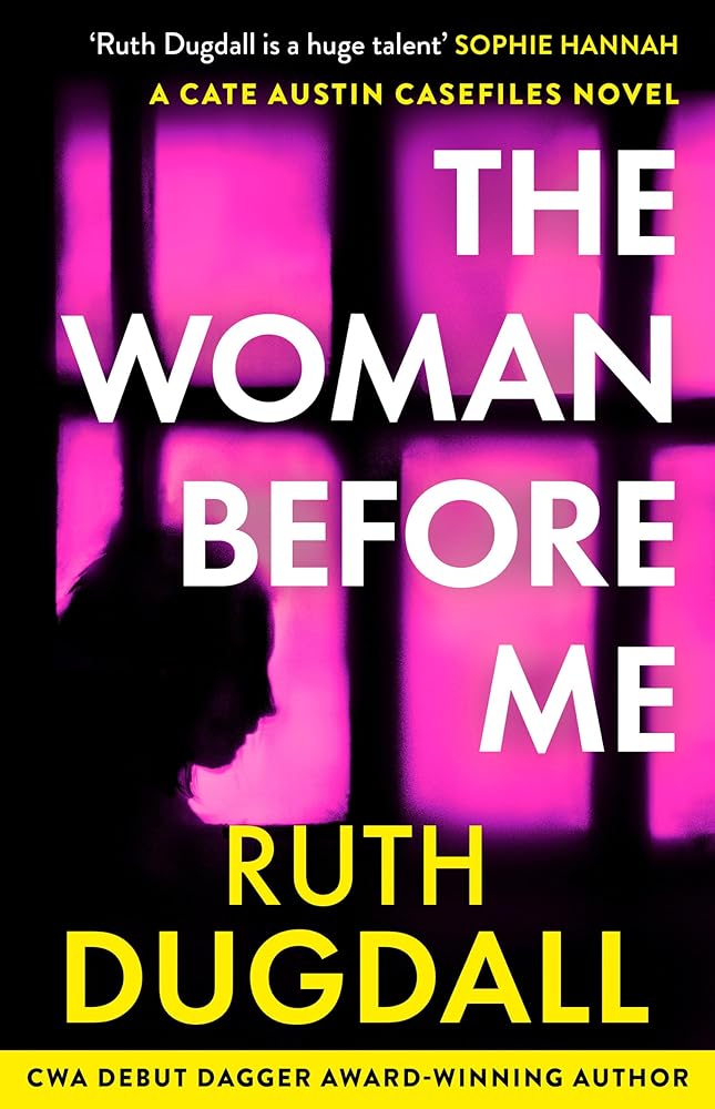 The Woman Before Me: Don’t miss this chilling domestic psychological suspense thriller in 2026! (The Cate Austin Casefiles) (Book 1) cover image