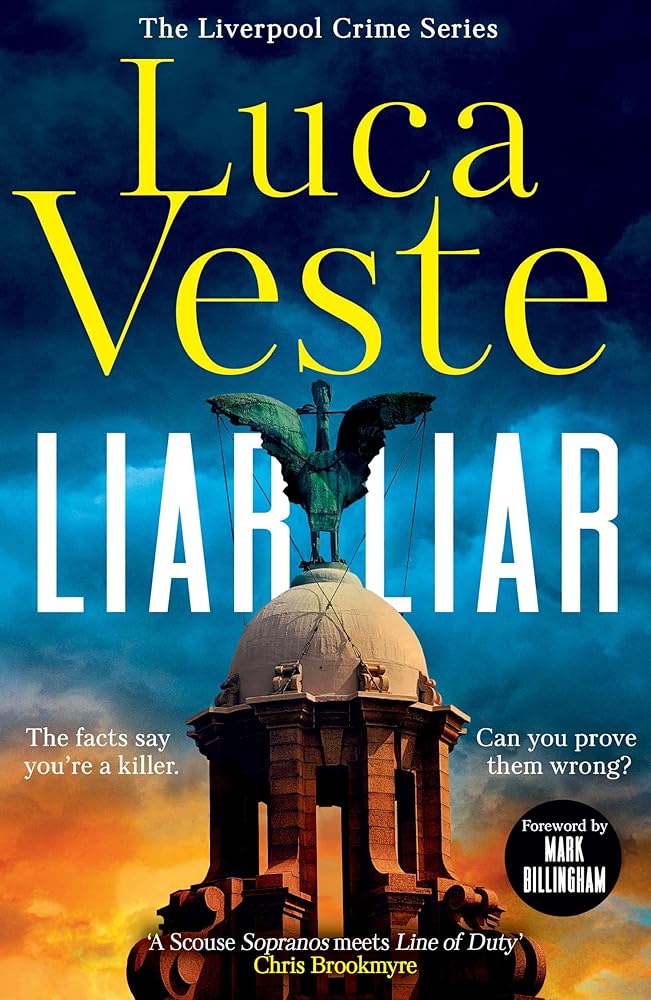 Liar Liar: Get hooked on the biggest new crime series of 2026 – a nail-shredding, pulse-pounding rollercoaster ride from master thriller writer, Luca Veste (The Liverpool Crime Series) (Book 1) cover image