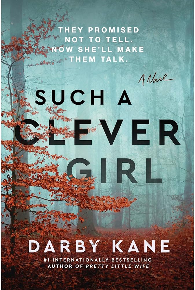 Such a Clever Girl: A Tense Domestic Thriller of Hidden Secrets, Unraveled Family Mysteries, and a Race Against Time in a Town Haunted by Its Past cover image