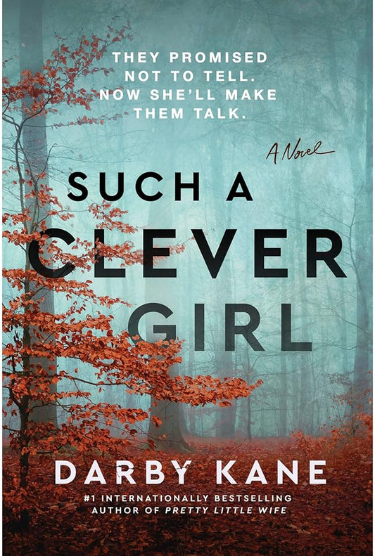 Such a Clever Girl: A Tense Domestic Thriller of Hidden Secrets, Unraveled Family Mysteries, and a Race Against Time in a Town Haunted by Its Past cover image