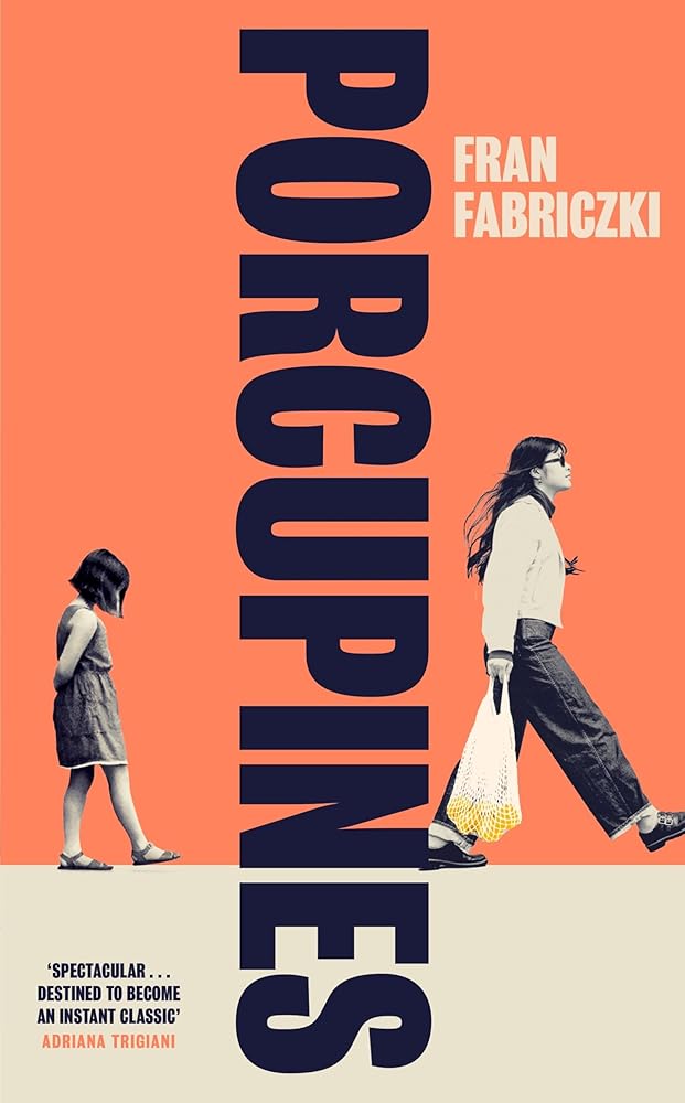 Porcupines: For readers of Katherine Heiny and Curtis Sittenfeld, a dazzling debut about mothers, daughters, and belonging cover image