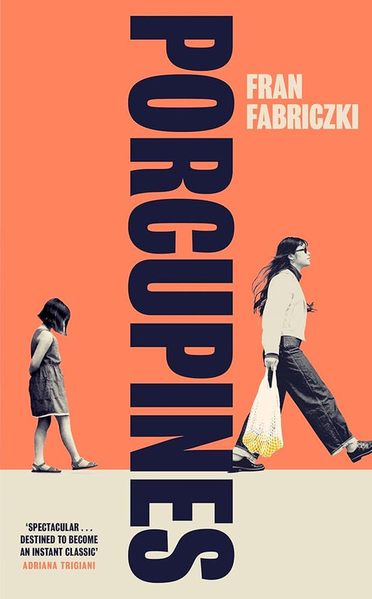 Porcupines: For readers of Katherine Heiny and Curtis Sittenfeld, a dazzling debut about mothers, daughters, and belonging cover image