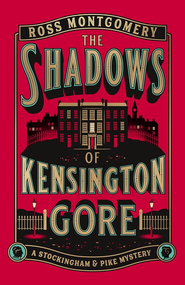 The Shadows of Kensington Gore: The new historical murder mystery from the bestselling author of The Murder at World’s End cover image