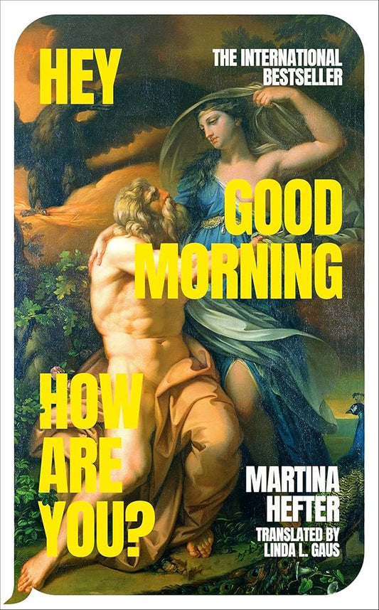 Hey, Good Morning, How are you?: The profound international bestseller and winner of the German Book Prize cover image