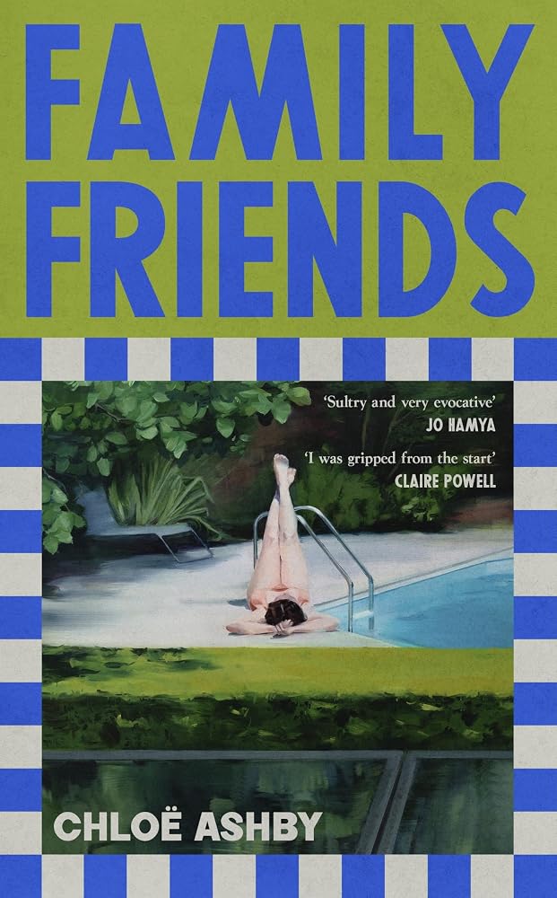 Family Friends: ‘A sophisticated summer page-turner for Tessa Hadley fans’ The Bookseller, Editor’s Choice cover image